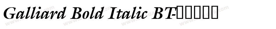 Galliard Bold Italic BT字体转换